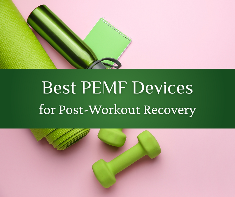 Best PEMF Devices For Post-Workout Recovery