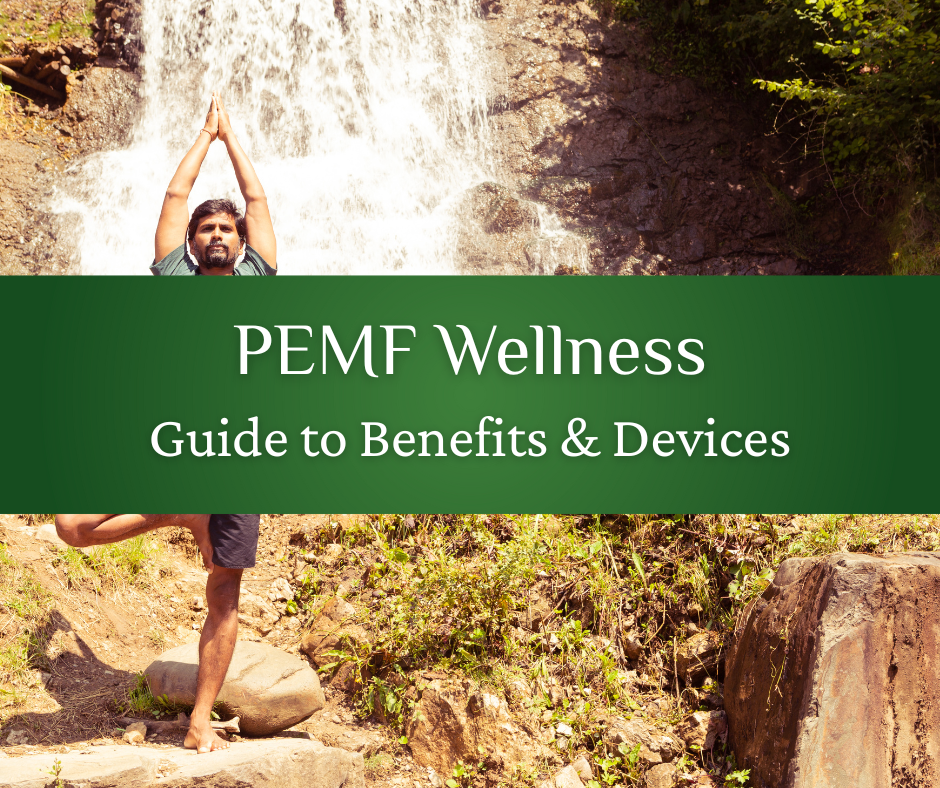 PEMF Wellness Guide to Benefits and Devices