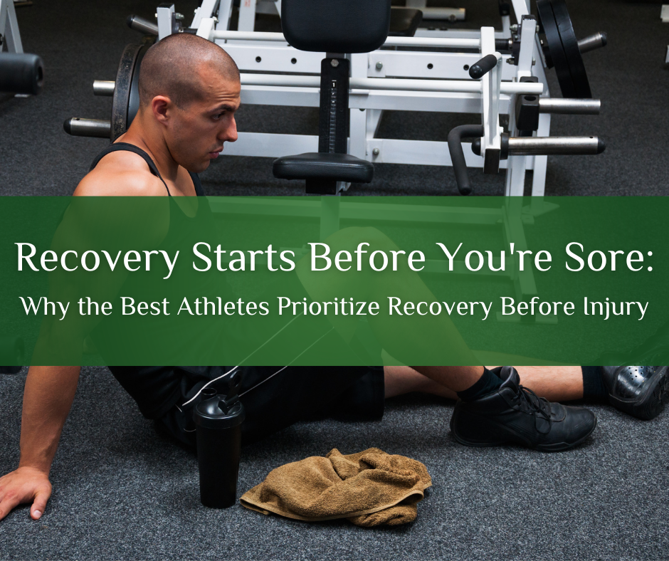 Recovery Starts Before You're Sore: Why the Best Athletes Prioritize Recovery Before Injury